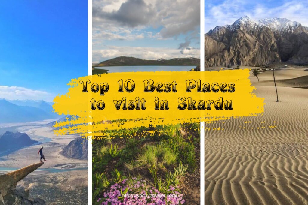Top 10 Best Places to visit in Skardu
